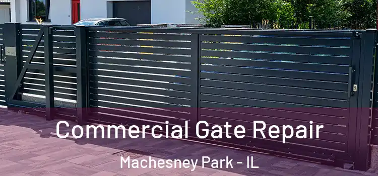 Commercial Gate Repair Machesney Park - IL