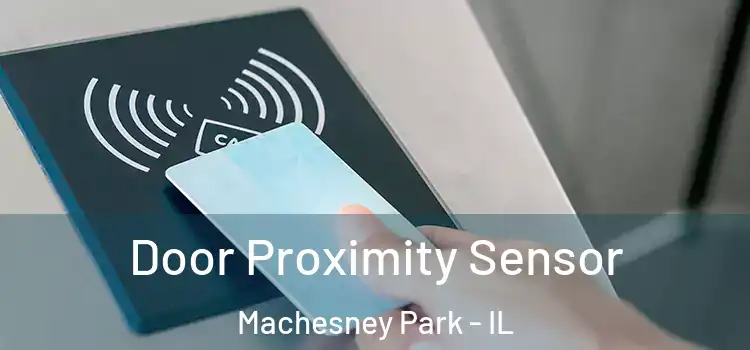 Door Proximity Sensor Machesney Park - IL