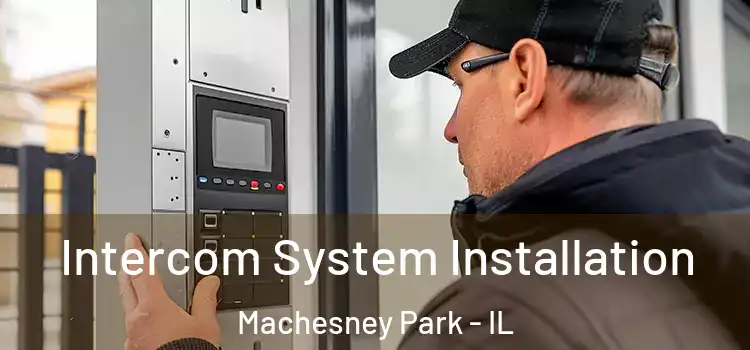 Intercom System Installation Machesney Park - IL