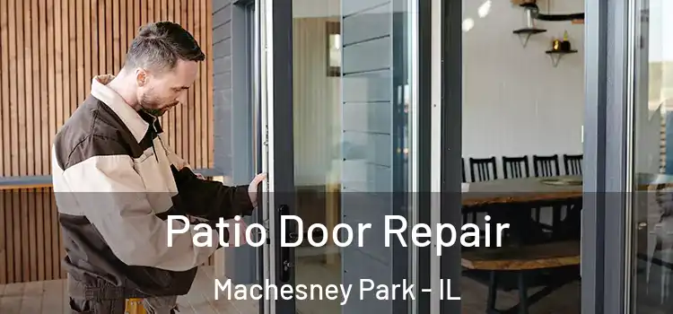 Patio Door Repair Machesney Park - IL